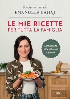 Emanuela Bahaj - Le mie ricette per tutta la famiglia (2025)