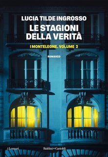 Lucia Tilde Ingrosso - I Monteleone vol 2. Le stagioni della verità (2025)
