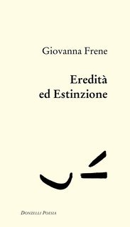 Giovanna Frene - Eredità ed estinzione (2024)