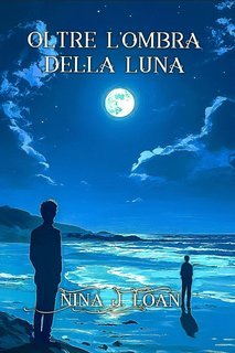 Nina Loan - Tra Sole e Luna Vol. 2. Oltre l'ombra della luna (2025)