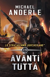 Michael Anderle - Lo Stratagemma Kurtheriano Vol. 19. Avanti tutta (2025)