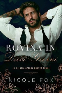 Nicole Fox - La Bratva Ozerov Vol. 1. Rovina In Dieci Giorni (2025)