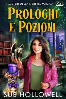 Sue Hollowell - I Misteri della Libreria Magica Vol. 3. Prologhi e Pozioni (2025)
