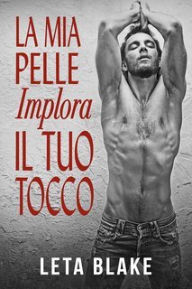 Leta Blake - La mia pelle implora il tuo tocco (2025)