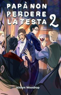 Ahiryn Woodrop - Papà non perdere la testa 2 (2024)
