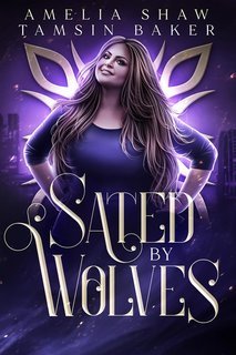 Amelia Shaw - L'Arcano Potere Vol. 3. Sated by Wolves (2025)