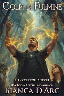 Bianca D'Arc - Il Dono degli Antichi Vol. 4. Colpi di Fulmine (2025)