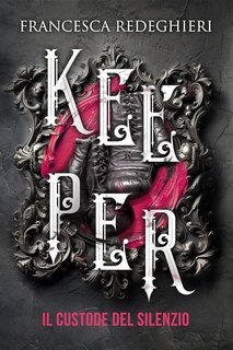 Francesca Redeghieri - KEEPER Il Custode Del Silenzio (2025)