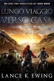 Lance K Ewing - Lungo Viaggio verso Casa Vol. 3. Punto di Svolta (2025)