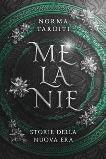 Norma Tarditi - Storie della Nuova Era Vol. 4. Melanie (2025)