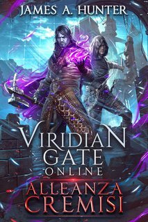 James Hunter - Viridian Gate Online Vol. 2. Alleanza Cremisi (2025)