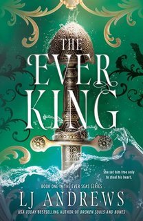 LJ Andrews - The Ever King. Ever Seas Il re eterno vol. 1 (2025)