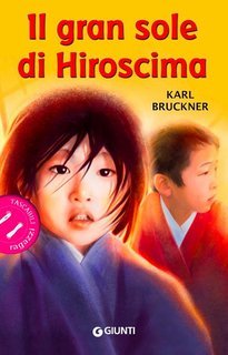 Karl Bruckner - Il gran sole di Hiroscima (2015)