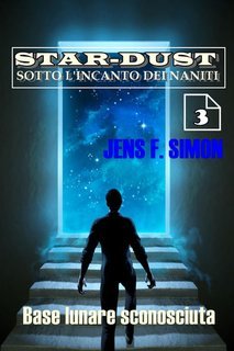 Jens F. Simon - STAR DUST Vol. 3. Base lunare sconosciuta (2022)