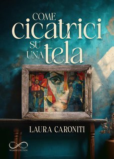 Laura Caroniti - Come cicatrici su una tela (2025)