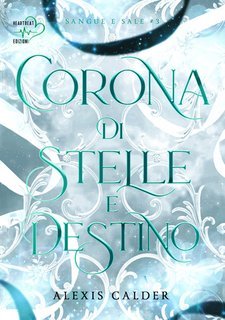 Alexis Calder - Sangue e sale Vol. 3. Corona di stelle e destino (2025)