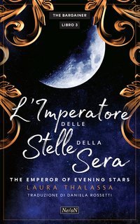 Laura Thalassa - The Bargainer Vol. 3. L’Imperatore delle Stelle della Sera (2025)