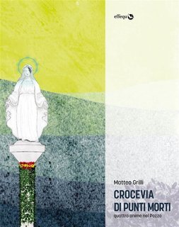 Matteo Grilli - Crocevia di punti morti. Quattro anime nel pozzo (2020)