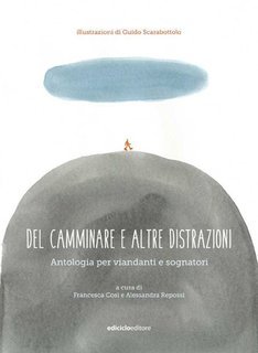 Francesca Cosi, Alessandra Repossi (a cura di) - Del camminare e altre distrazioni (2025)