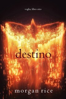 Morgan Rice - Destino. Voglia Vol. 8 (2025)