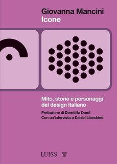 Giovanna Mancini - Icone. Mito, storie e personaggi del design italiano (2021)