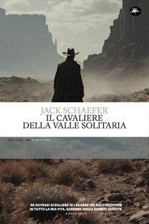 Jack Schaefer - Il cavaliere della valle solitaria (2025)