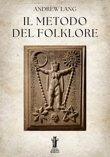 Andrew Lang - Il metodo del folklore (2025)