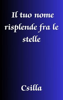 Csilla - Il tuo nome risplende fra le stelle (2025)