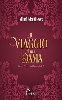 Mimi Matthews - Parish Orphans of Devon Vol. 2.Il viaggio di una dama (2025)