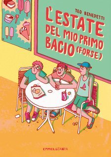 Teo Benedetti, Eliana Albertini - L’estate del mio primo bacio (forse) (2025)