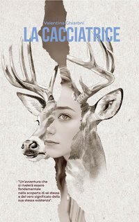 Valentina Ghiaroni - La Cacciatrice Vol. 1. La Cacciatrice (2025)