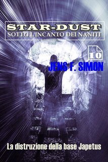 Jens F. Simon - STAR DUST Vol. 10.La distruzione della base Japetus (2022)