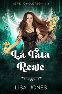 Lisa Jones - I Cinque Regni Vol. 3. La Fata Reale (2025)