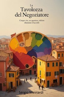 Sergio Meinardi - La Tavolozza del Negoziatore (2025)
