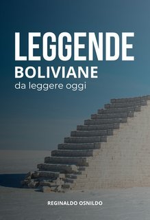 Reginaldo Osnildo - Leggende boliviane da leggere oggi (2025)