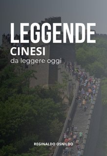 Reginaldo Osnildo - Leggende cinesi da leggere oggi (2025)
