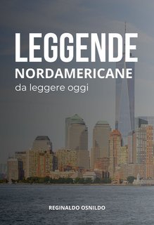 Reginaldo Osnildo - Leggende nordamericane da leggere oggi (2025)