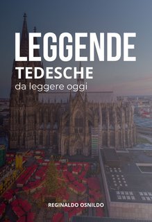 Reginaldo Osnildo - Leggende tedesche da leggere oggi (2025)