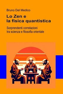 Bruno Del Medico - Lo Zen e la fisica quantistica (2025)