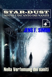 Jens F. Simon - STAR DUST Vol. 4. Nella Verfemung dei naniti (2022)