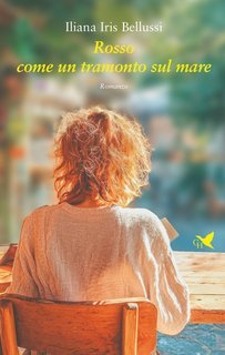 Iliana Iris Bellussi - Rosso come un tramonto sul mare (2025)