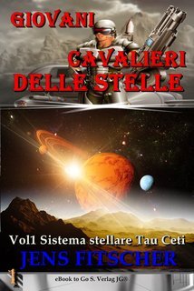 Jens Fitscher - Giovani cavalieri delle stelle Vol. 1.Sistema stellare Tau Ceti (2025)