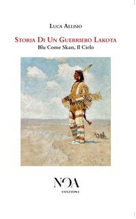 Luca Allisio - Storia Di Un Guerriero Lakota (2025)