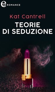 Kat Cantrell - Love and Lipstick Vol. 3.Teorie di seduzione (2021)