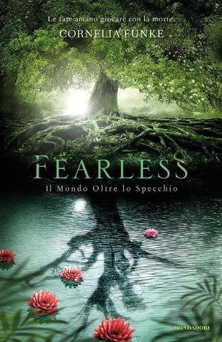 Cornelia Funke - Fearless. Il Mondo oltre lo specchio (2013)