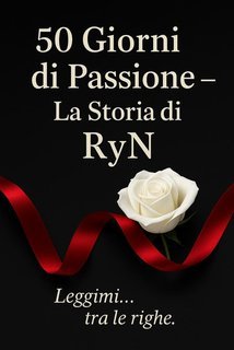 Ryn - La Storia di RyN Vol. 1. 50 Giorni di Passione (2025)