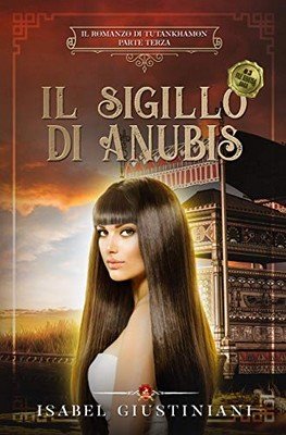 Isabel Giustiniani - Il sigillo di Anubis (2019)