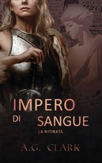 A. G. Clark - Impero di sangue Vol. 2. La Ritirata (2025)