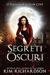 Kim Richardson - Le streghe di Hollow Cove Vol. 05. Segreti Oscuri (2023)