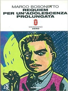 Marco Bosonetto - Requiem per un'adolescenza prolungata (2008)